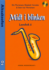 Hovedbilde Midt i Blinken: Altsaksofon, l&aelig;rebok 2 - Mortensen, Vannebo, Mortensen